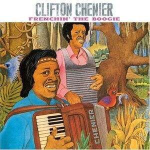 Clifton Chenier - Frenchin the Boogie  CD